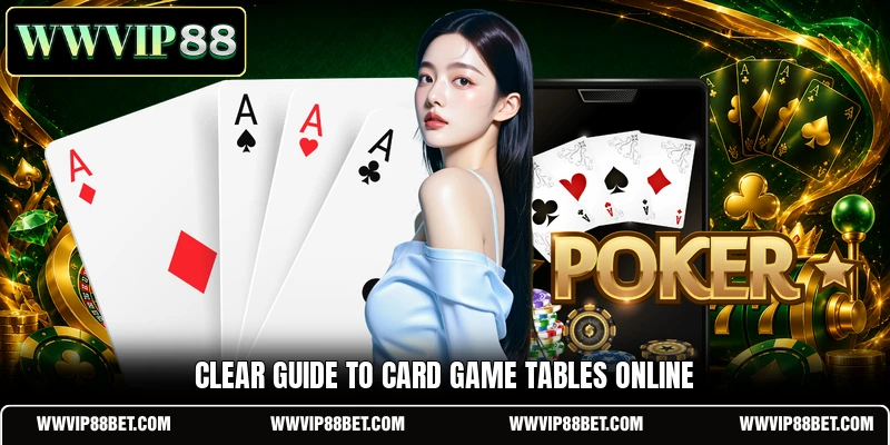 Clear guide to card game tables online