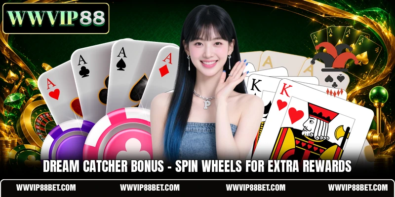 Dream Catcher Bonus - Spin Wheels For Extra Rewards