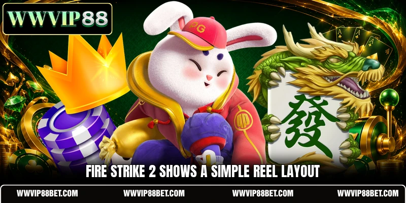 Fire Strike 2 shows a simple reel layout