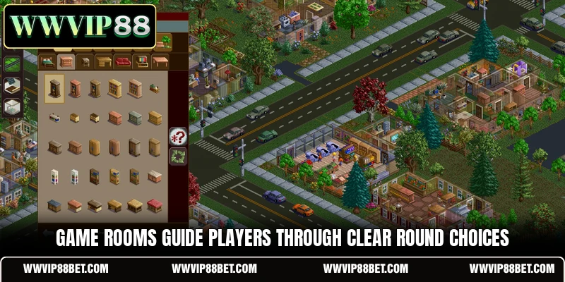 Game rooms guide players through clear round choices