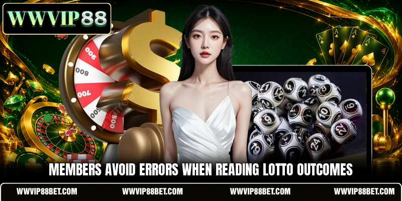 Members avoid errors when reading lotto outcomes