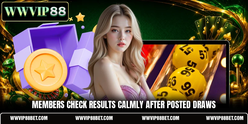 Members check results calmly after posted draws