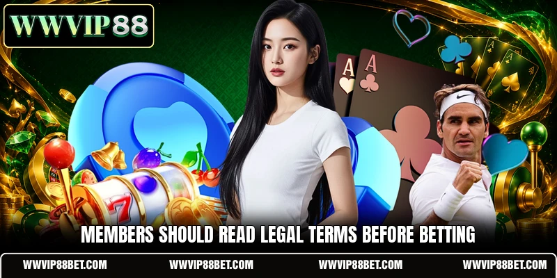 Members should read legal terms before betting