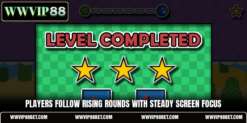 Players follow rising rounds with steady screen focus