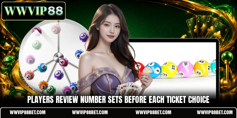 Players review number sets before each ticket choice