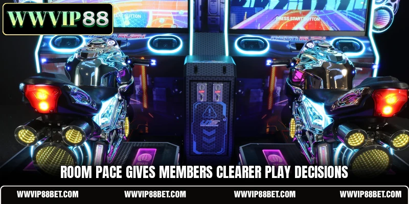 Room pace gives members clearer play decisions