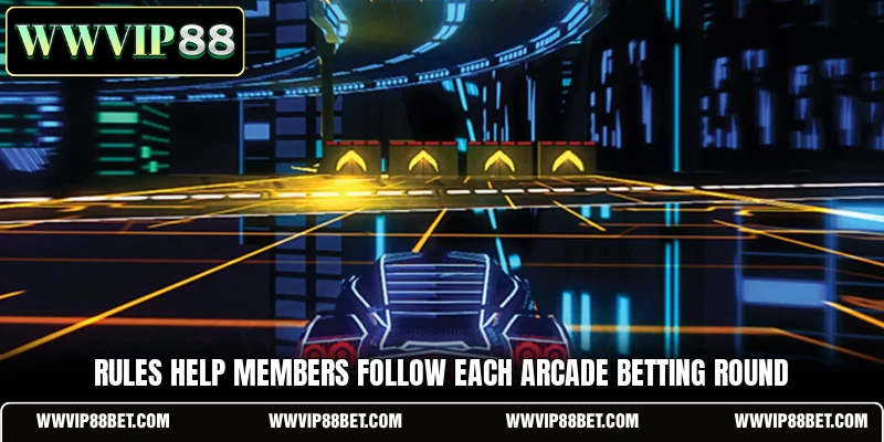 Rules help members follow each arcade betting round