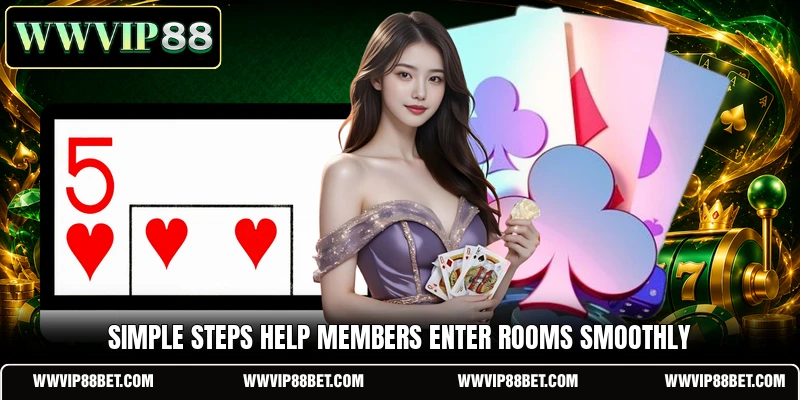 Simple steps help members enter rooms smoothly
