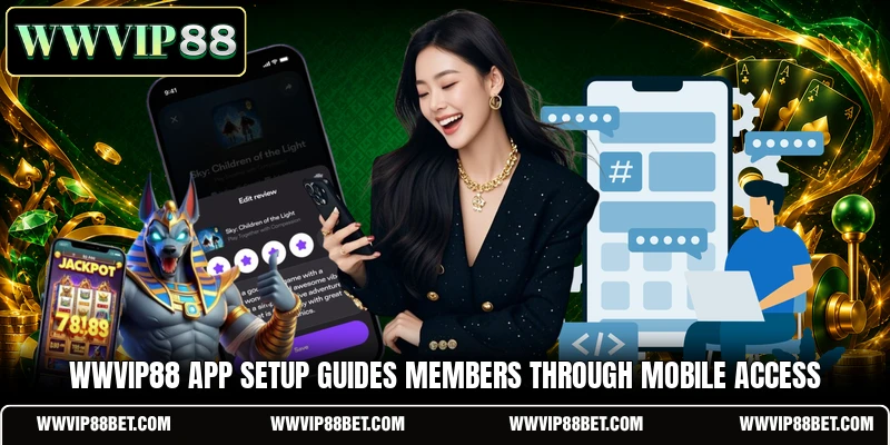 WWVIP88 app setup guides members through mobile access